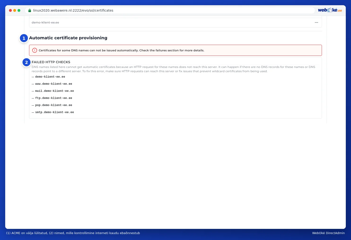 Manage certificates teatega, et ACME on välja lülitatud, ja loend Failed HTTP checks domeeni, www, mail, ftp, pop ja smtp kirjetega